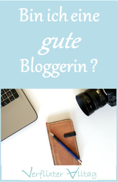 Bin ich eine gute Bloggerin?